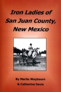 Marilu Waybourn - Iron Ladies Of San Juan County